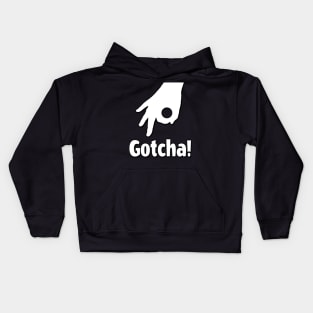 Gotcha! Ok, that silly circle game from school! Kids Hoodie